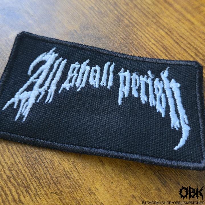 All Shall Perish Patch ~ High Quality Embroidery, Durable Weatherproof Canvas